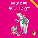 Agu Trot (Colección Alfaguara Clásicos)