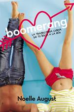 Boomerang. La trayectoria curva de tu boca a la mía