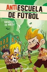 Meaditos de miedo (Antiescuela de Fútbol 4)