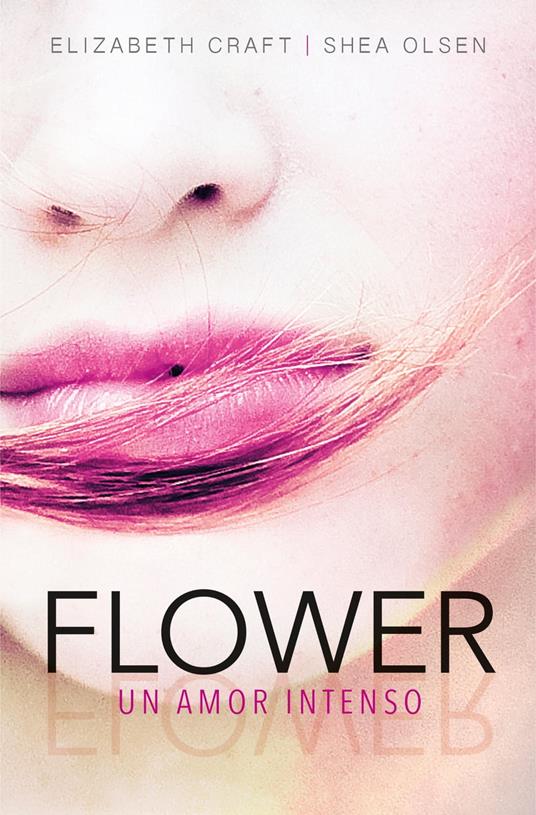 Flower. Un amor intenso - Elizabeth Craft,Shea Olsen,Lluvia Rojo Moro - ebook