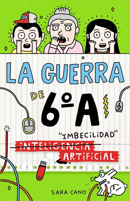 La guerra de 6ºA 3 - (Inteligencia) Imbecilidad artificial - Sara Cano Fernández - ebook