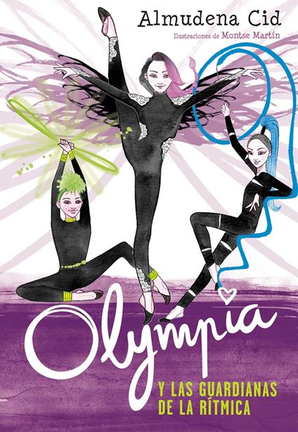 Olympia y las Guardianas de la Rítmica 1 - Olympia y las Guardianas de la Rítmica - Almudena Cid - ebook