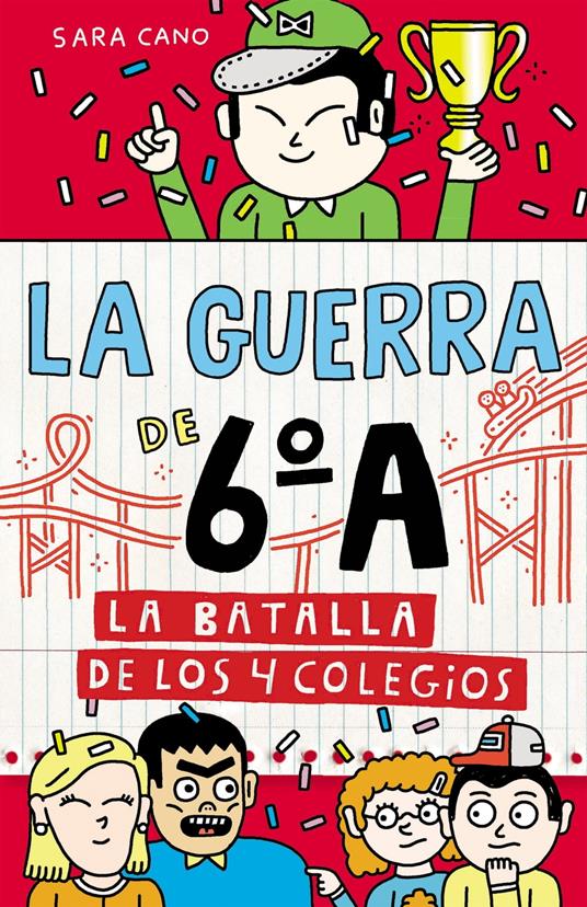 La guerra de 6ºA 5 - La batalla de los 4 colegios - Sara Cano Fernández - ebook