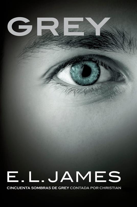 Grey («Cincuenta sombras» contada por Christian Grey 1)