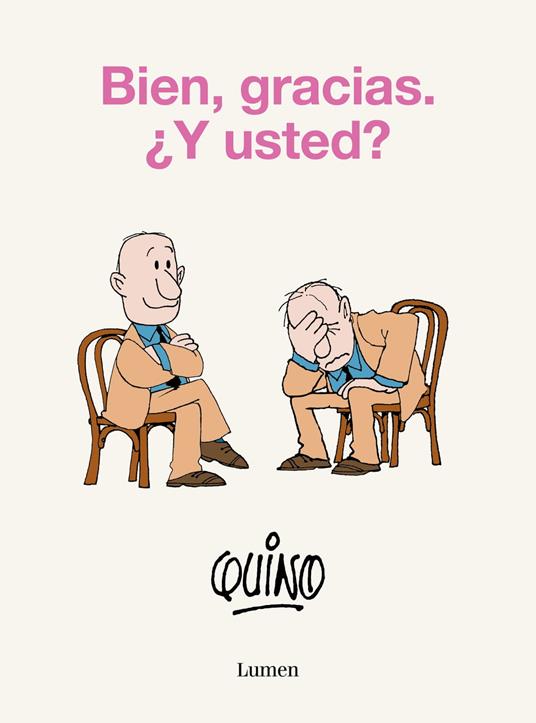 Bien, gracias. ¿Y usted?