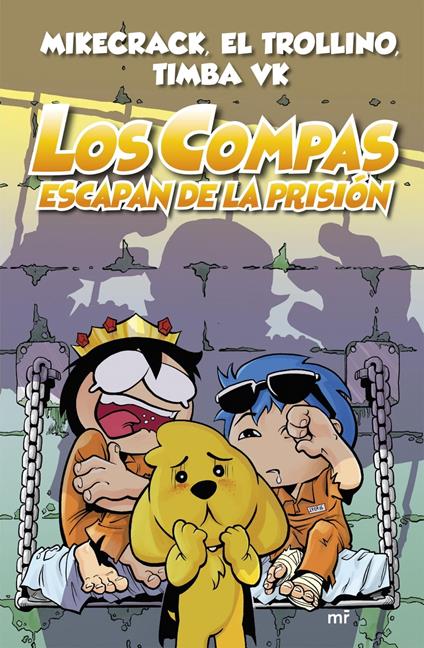Compas 2. Los Compas escapan de la prisión (nueva presentación) - El Trollino y Timba Vk Mikecrack - ebook