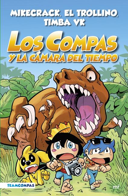 Compas 3. Los Compas y la cámara del tiempo - El Trollino y Timba Vk Mikecrack - ebook