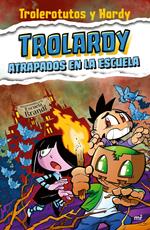 Trolardy 4. Atrapados en la escuela