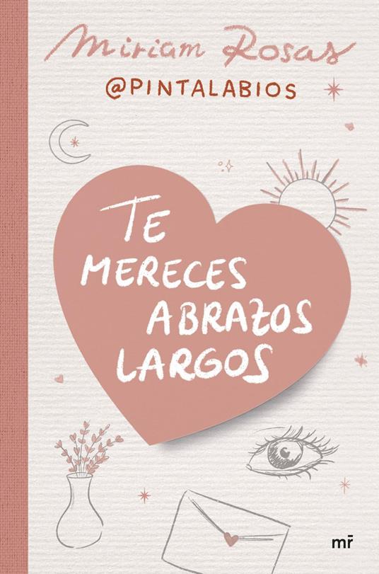 Te mereces abrazos largos - Miriam Rosas (@pintalabios) - ebook