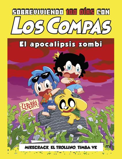 Sobreviviendo 100 días con Los Compas: El apocalipsis zombi - El Trollino y Timba Vk Mikecrack - ebook