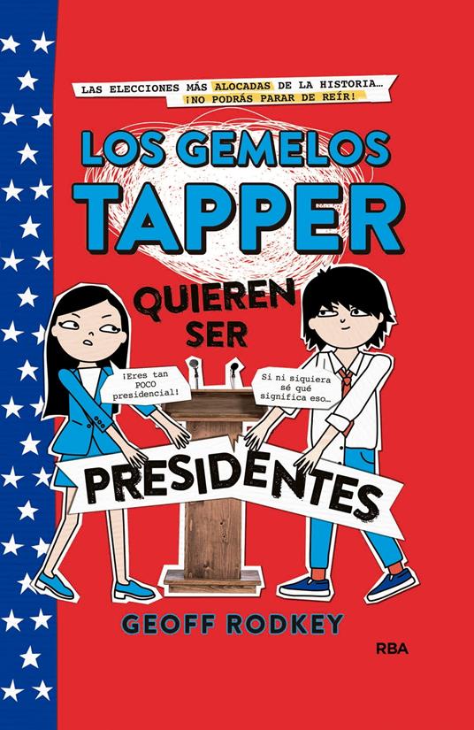 Los gemelos Tapper quieren ser presidentes (Los gemelos Tapper 3) - Geoff Rodkey,Isabel Llasat Botija - ebook