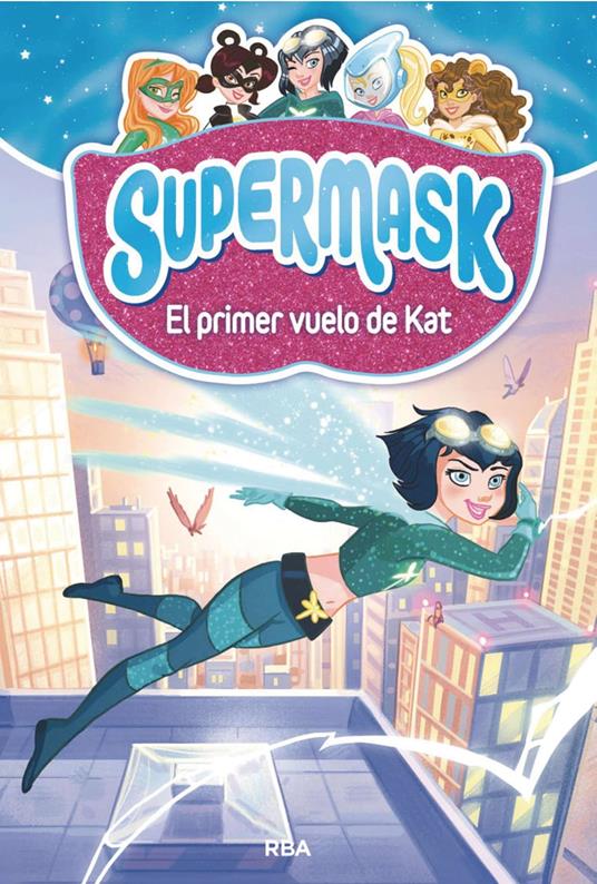 Supermask 1 - El primer vuelo de Kat - Pau Clua,Lidia Fernández Abril - ebook