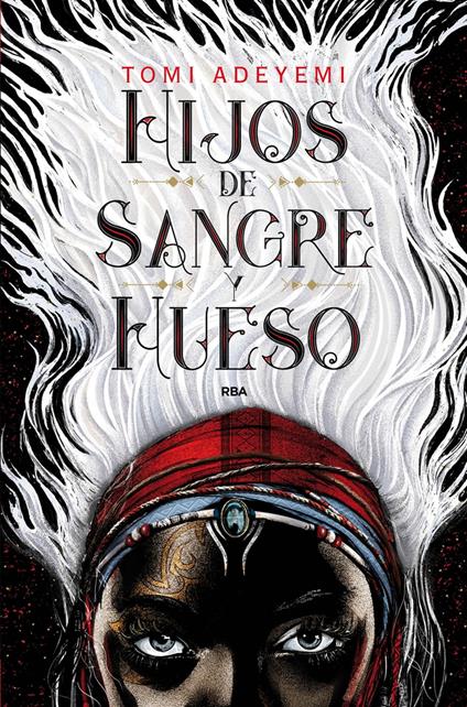 Hijos de sangre y hueso (El legado de Orïsha 1) - Tomi Adeyemi,Ana Mata Buil - ebook