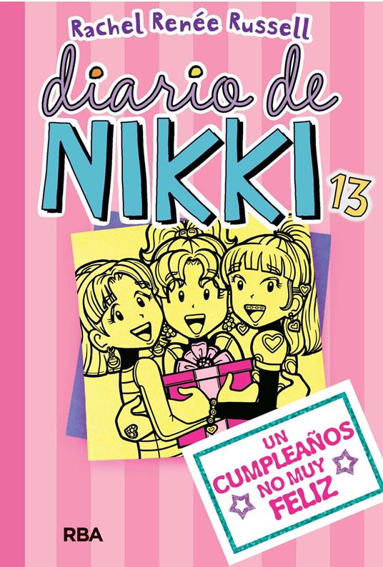 Diario de Nikki 13 - Un cumpleaños no muy feliz - Rachel Renée Russell,Isabel Llasat Botija - ebook