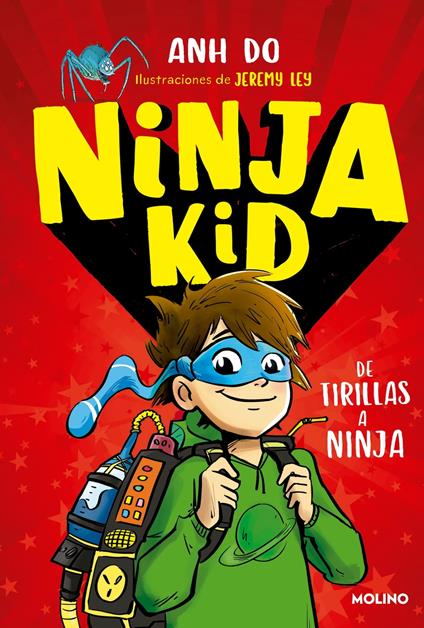 Ninja Kid 1 - De tirillas a ninja - Anh Do,Jeremy Ley,Mireia Rué i Gòrriz - ebook