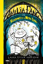 Amelia Fang 4 - Amelia y las vacaciones de la media luna