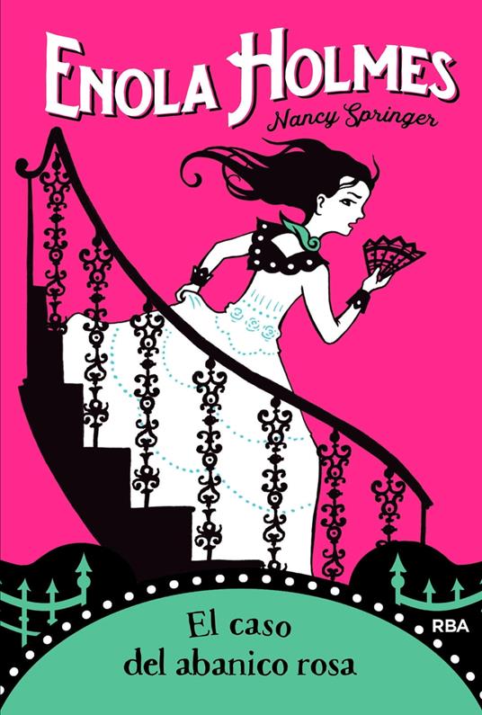 Las aventuras de Enola Holmes 4 - El caso del abanico rosa - Nancy Springer,Ángela Esteller García - ebook
