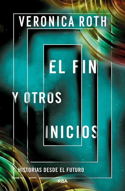 El fin y otros inicios - Veronica Roth - ebook