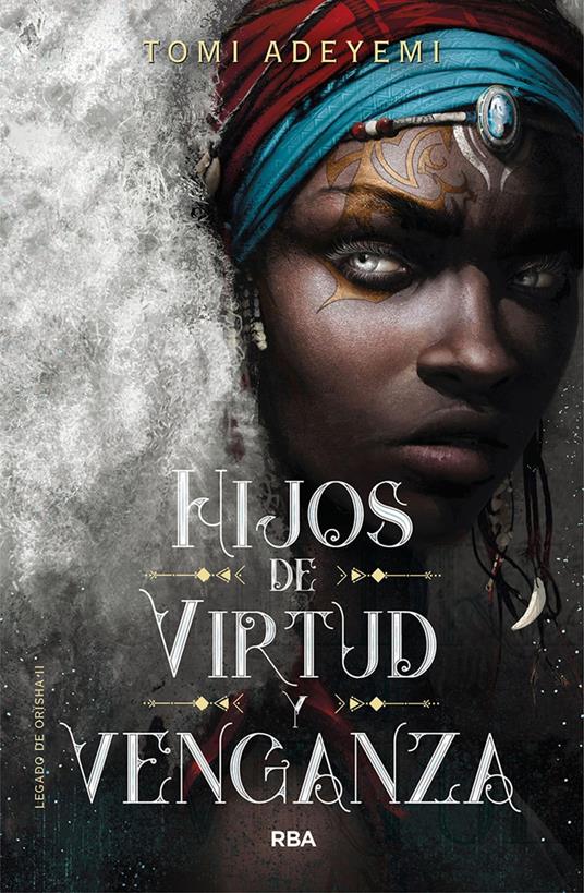 Hijos de virtud y venganza (El legado de Orïsha 2) - Tomi Adeyemi,Ana Mata Buil - ebook