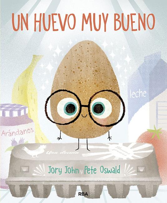 Un huevo muy bueno - Jory John,Pete Oswald,Gemma Rovira Ortega - ebook