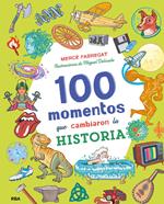 100 momentos que cambiaron la historia (Colección 100)