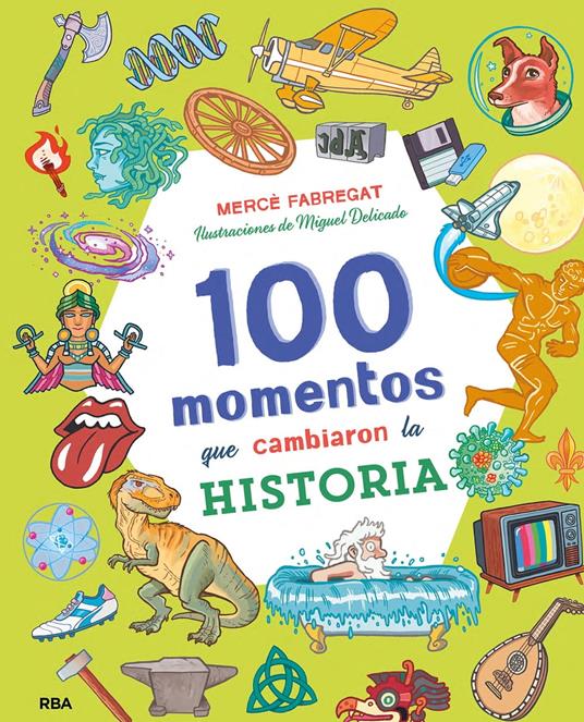 100 momentos que cambiaron la historia (Colección 100) - Mercè Fabregat,Miguel Delicado - ebook