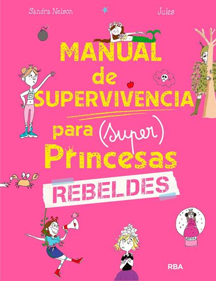 Manual de supervivencia para (super) princesas rebeldes - Sandra Nelson,Jules,Isabel Llasat Botija - ebook