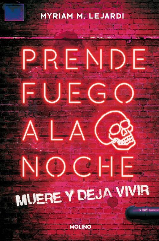 Prende fuego a la noche - Myriam M. Lejardi - ebook