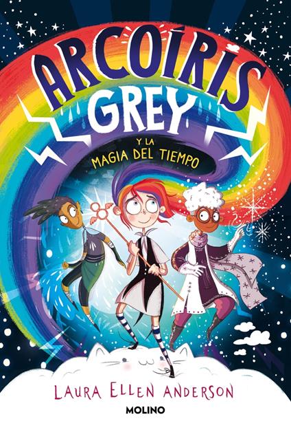 Arcoíris Grey 1 - Arcoíris Grey y la magia del tiempo - Laura Ellen Anderson,MAIA FIGUEROA EVANS - ebook