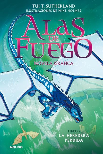 Alas de fuego (novela gráfica) 2 - La heredera perdida - Tui T. Sutherland,HolmesMike,Jorge Rizzo Tortuero - ebook