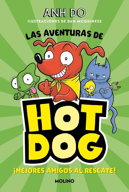 ¡Las aventuras de Hotdog! 1 - Mejores amigos al rescate - Anh Do,Dan McGuiness,Mireia Rué i Gòrriz - ebook