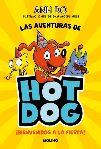 ¡Las aventuras de Hotdog! 2 - Bienvenidos a la fiesta - Anh Do,Dan McGuiness,Mireia Rué i Gòrriz - ebook