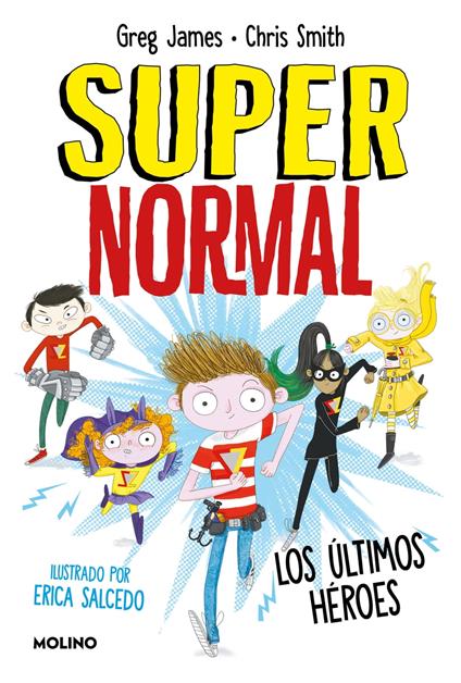 Supernormal 4 - Los últimos héroes - Greg James,Chris Smith,Erica Salcedo,Mireia Rué i Gòrriz - ebook