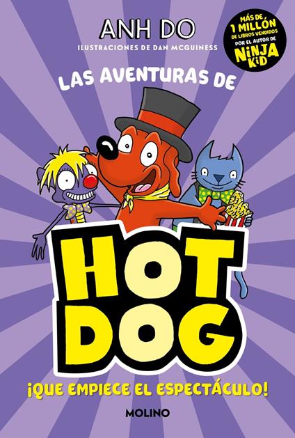 ¡Las aventuras de Hotdog! 3 - ¡Que empiece el espectáculo! - Anh Do,Dan McGuiness,Mireia Rué i Gòrriz - ebook