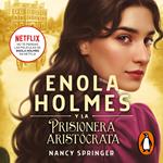 Enola Holmes y la prisionera aristócrata (Enola Holmes 2)