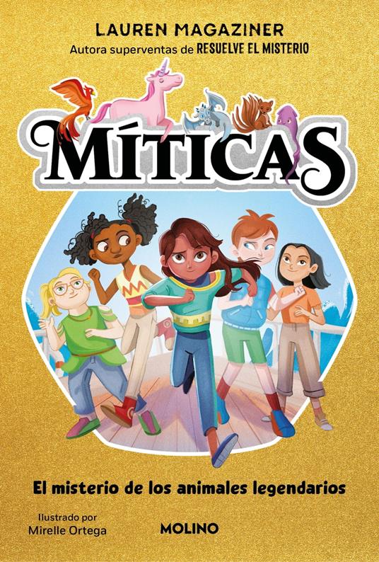 Míticas 1 - El misterio de los animales legendarios - Lauren Magaziner,Mirelle Ortega,Isabel Llasat Botija - ebook