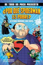 De todo un Paco presenta... ¿Por qué Spiderman es pobre? (y otras movidas con capa)