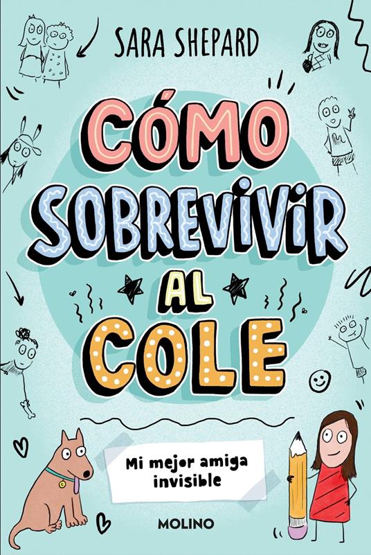 Cómo sobrevivir al cole 1 - Mi mejor amiga invisible - Sara Shepard,Isabel Hurtado de Mendoza - ebook