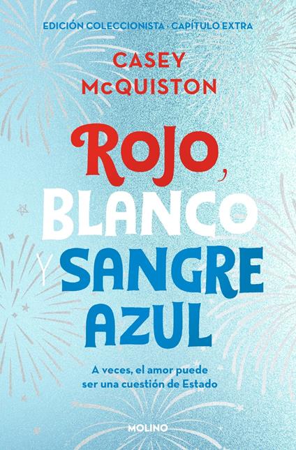 Rojo, blanco y sangre azul (edición coleccionista con capítulo extra) - Casey McQuiston,María Cristina Martín Sanz - ebook