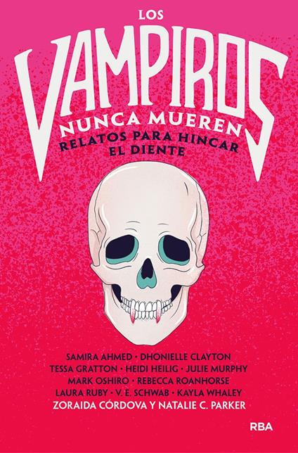 Los vampiros nunca mueren - Samira Ahmed,Natalie C. Parker,Dhonielle Clayton,Zoraida Córdova - ebook