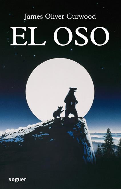 El oso - James Oliver Curwood,Juventud S. A. Editorial - ebook