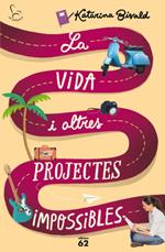 La vida i altres projectes impossibles