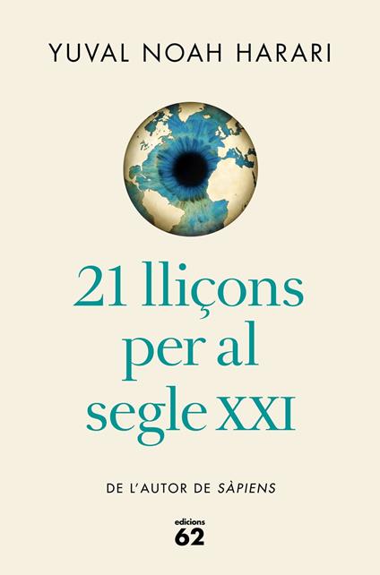 21 lliçons per al segle XXI - Yuval Noah Harari,Ernest Riera Arbussà - ebook