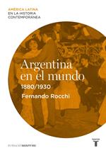 Argentina en el mundo (1880-1930)