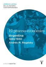 El proceso económico. Argentina (1880-1930)