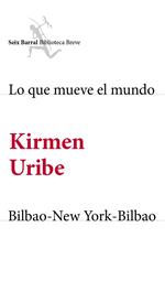 Lo que mueve el mundo + Bilbao-New York-Bilbao (pack)