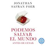 Podemos salvar el mundo antes de cenar