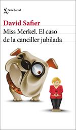 Miss Merkel. El caso de la canciller jubilada