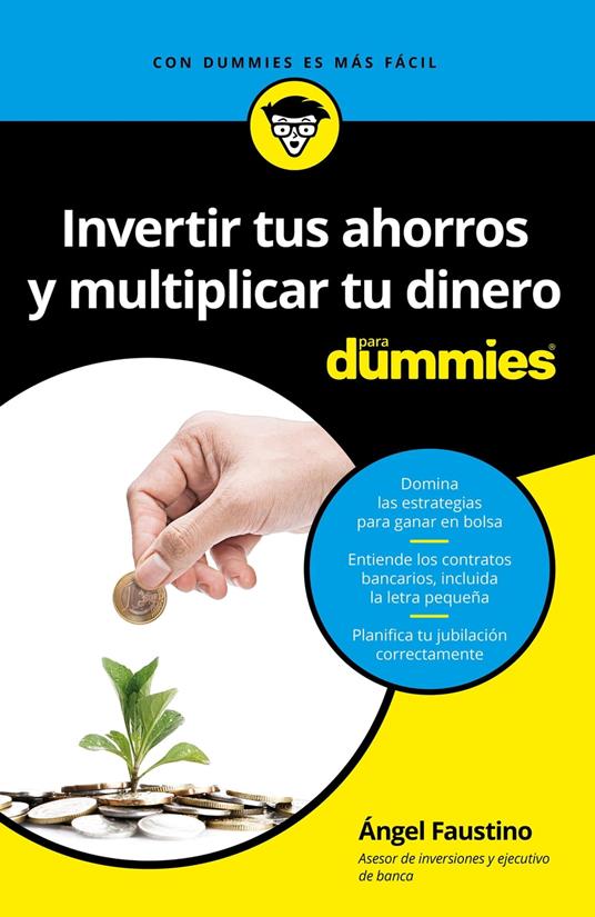 Invertir tus ahorros y multiplicar tu dinero para Dummies - Faustino, Ángel  - Ebook in inglese - EPUB2 con Adobe DRM | IBS