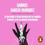 La increíble y triste historia de la cándida Eréndira y de su abuela desalmada